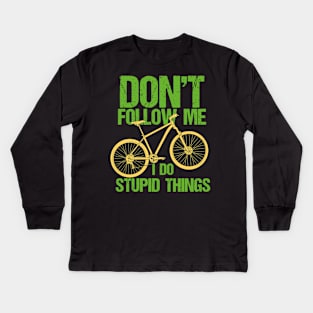 MOUNTAIN BIKING Don't Follow Me Kids Long Sleeve T-Shirt